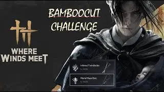 Where Winds Meet - Challenge of Bamboocut Wind ( 3 season challenge )