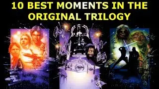 Top 10 Best Star Wars Original Trilogy Moments