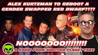 Alex Kurtzman Rebooting a Gender Swapped Red Dwarf???? NOOOOOOOOO!!!!!!!!!!