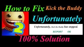 How to fix Kick the Buddy App Unfortunately Has Stopped Problem  - Kick the Buddy Stopped Error
