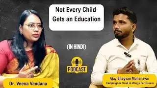 Not Every Child Gets an Education | The Reality of India&rsquo;s Learning Gap||Dr. Veena Vandna