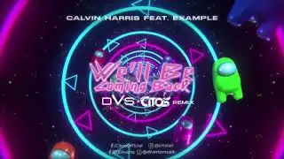 Calvin Harris feat. Example - We'll Be Coming Back (Diverts & Citos Remix)