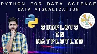 #6 Matplotlib Tutorial |  Subplots in Matplotlib - Python | In-Depth Tutorial