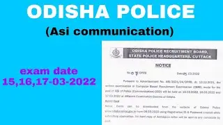odisha police ||Asi communication ||exam date announced ||15,16,17-03-2022||check this
