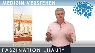 Faszination „Haut“│Dr. Dr. Damir del Monte│Encephalon Medizin-Videos bei Lecturio