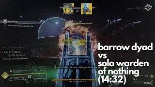 Barrow Dyad vs Warden of Nothing Solo Grandmaster Nightfall (plat, 14:32)