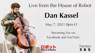 Dan Kassel Live from the House of Robot