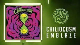 \\Chiliocosm - Emblaze//  (Miragency EP)