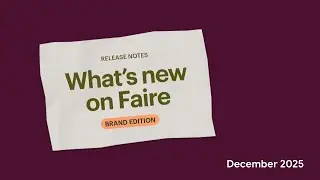 What's New for Brands on Faire | December 2025 | Faire Wholesale