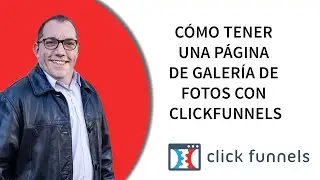 🔥 C&oacute;mo tener una p&aacute;gina de galer&iacute;a de fotos con Clickfunnels 🔥 |  curso click funnels espa&ntilde;ol