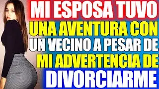 Mi esposa tuvo una aventura con un vecino a pesar de mi advertencia de divorciarme si me engañaba 💔