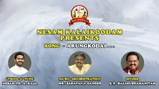 # Tamil Christian Devotional Song # SPB # Arungkodai # Fr. Nesam S. Raja # Holy Spirit Song #Nesam #