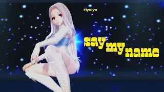 [MMD] HYOLYN(효린) 'SAY MY NAME(쎄마넴)' - HAKU