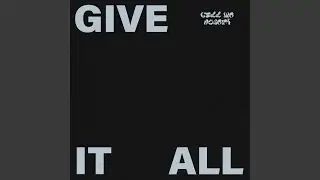 give it all