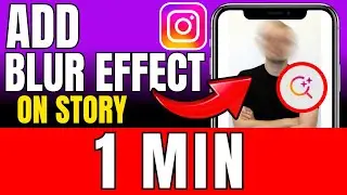 How To Add Blur Effect In Instagram Story 2026 (Fast And Easy)