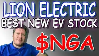 Lion Electric Best New EV Stock - NGA Stock HUGE SPAC Merger