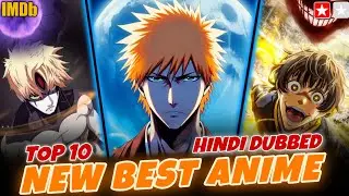Top 10 Best Anime Hindi Dubbed 2025 Must Watch List New Anime Hindi Dubbed 