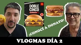 VLOGMAS Día 2 - Conocemos a Donato de Masterchef y Pruebo nueva hamburguesa de McDonalds Doble Cinco