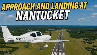Approach and Landing at KACK Nantucket | Cirrus SR20 G6 N20EF