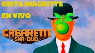 🔥POR PRIMERA VEZ 🔥 Grita Magritte SkaDub 🔥 [17/8/2019]