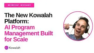 The New Kowalah Platform: AI Program Management Built for Scale