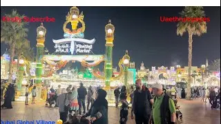 Watch these two beautiful Market,the Floating Market  and the Railway Market in Dubai Global Village