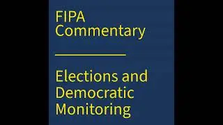 Commentary: Elections and Democratic Monitoring