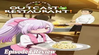 Welcome to the Outcast's Restaurant! Episode 1 Review