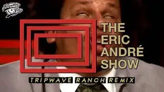[Glitch Hop] The Eric Andre Show Intro (Tripwave Ranch Remix)