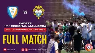 Viva Sport vs Calviá - Final - Campeonato de Mallorca - Cadete Primera Regional