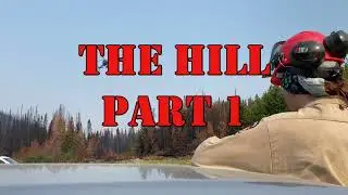 The Hill - Hardcore Hikes & Hunter Killer Helicopters! (Fire Season - 2023 Stories)