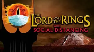 Lord of the Rings with SOCIAL DISTANCING (LOTR Fan Film Zoom Parody)