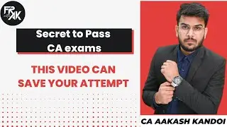 Secret to Pass CA Exam in this Attempt | Dont make this mistake again | CA Aakash Kandoi