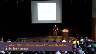 Brian Leroux | After HTML5: Mobile Device APIs and PhoneGap | Mobilism 2011