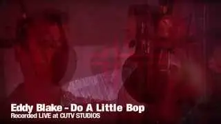 Studio Sessions: Eddy Blake - Do A Little Bop