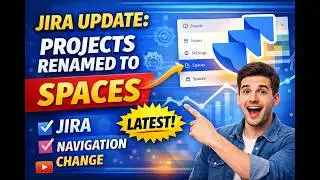 JIRA Update: Projects Renamed to Spaces | Latest JIRA Navigation Change