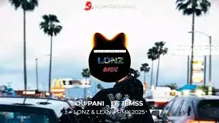 LE JEMSS _ OU PANI - ( LONZ & LEXNO ) RMX 2025