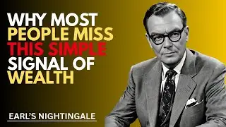 Why Most People Miss This Simple Signal of Wealth | Earl's Nightingale | Motivational speech