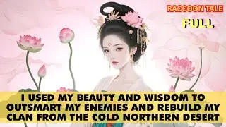 📙 I Used My Beauty And Wisdom To Outsmart My Enemies & Rebuild My Clan From The Cold Northern Desert