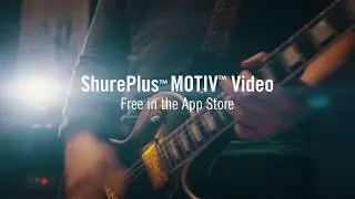 ShurePlus&trade; MOTIV&trade; Video - Record your band rehearsal