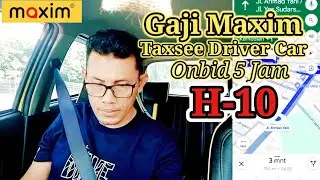Gaji Maxim Taxsee Driver Car ‼️ Onbid 5 Jam H-10.