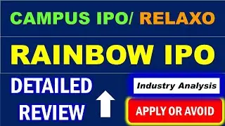 ✅Campus IPO Review | Campus vs Relaxo | Campus IPO detailed analysis | Rainbow Children ipo review |