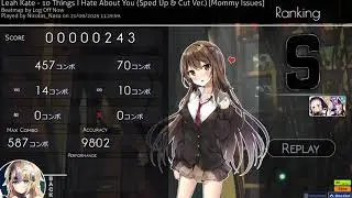 Nasu - Leah Kate - 10 Things I Hate About You (Sped Up & Cut Ver.) [Mommy Issues] - Osu!