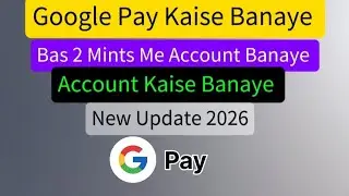 google pay account kaise banaye 2026 | how to create google pay account | google pay account create 