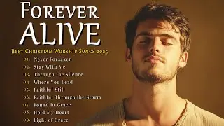 Forever Alive &ndash; Worship Songs Honoring Jesus&rsquo; Resurrection and Eternal Reign