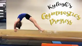 Kyleigh's Gymnastics Progress Age 5-7| Kyleigh SGG