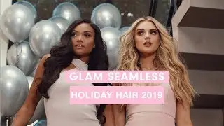 Glam Seamless Holiday Hair 2019