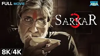 Sarkar 3 - Full Movie 8K | Amitabh Bachchan, Manoj Bajpayee, Abhishek Bachchan | Ram Gopal Varma