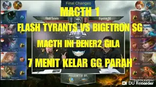 FLASH TYRANTS VS BIGETRON SG MACTH 1 MPL SEASON 2 SINGAPURA