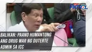 BALIKAN: Paano humantong ang drug war ng Duterte admin sa ICC | TV Patrol